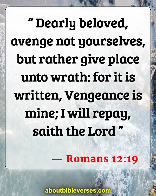 Bible Verses For Consequences Of Unforgiveness (Romans 12:19)