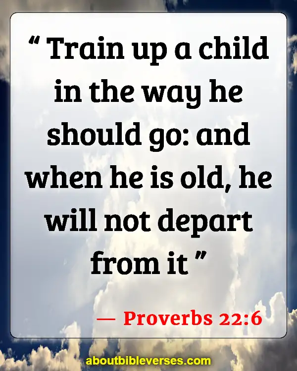 Bible Verses About Training In Righteousness (Proverbs 22:6)