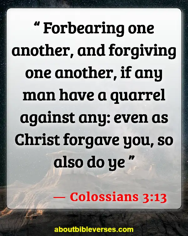 Bible Verses On Letting Go Of Past Hurt (Colossians 3:13)