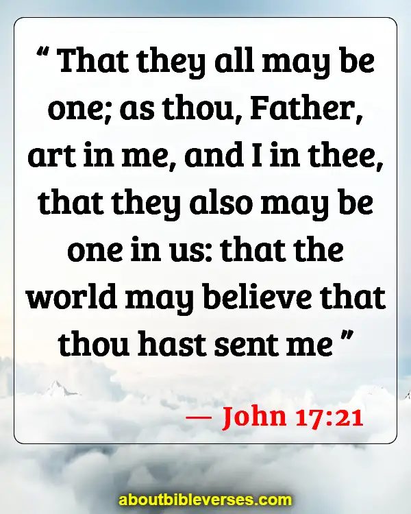 Bible Verses About Fellowship With Other Believers (John 17:21)