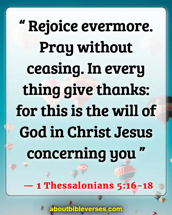 Bible Verses About Giving Thanks To God (1 Thessalonians 5:16-18)