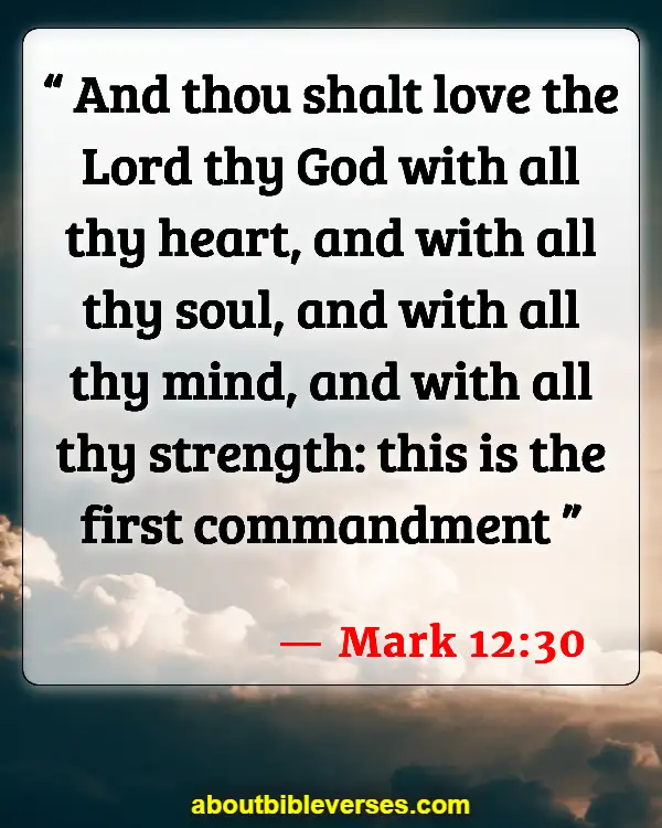 Bible Verses About Self Love And Worth (Mark 12:30)