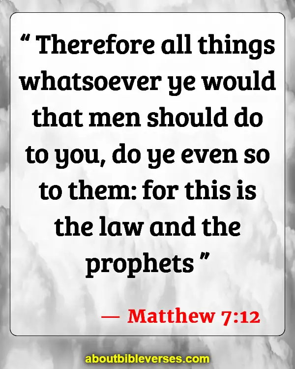 Bible Verses About Fairness And Equality (Matthew 7:12)