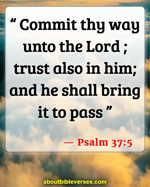 Bible Verses About Staying Calm And Trusting God (Psalm 37:5)