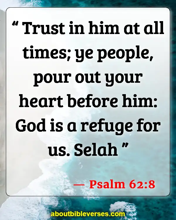 Bible Verses About Life Struggles (Psalm 62:8)
