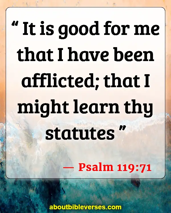 Bible Verses On God Puts Us Through Trials (Psalm 119:71)