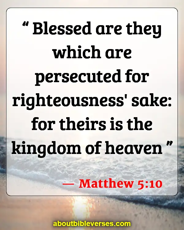 Bible Verses Bless Those Who Persecute You (Matthew 5:10)