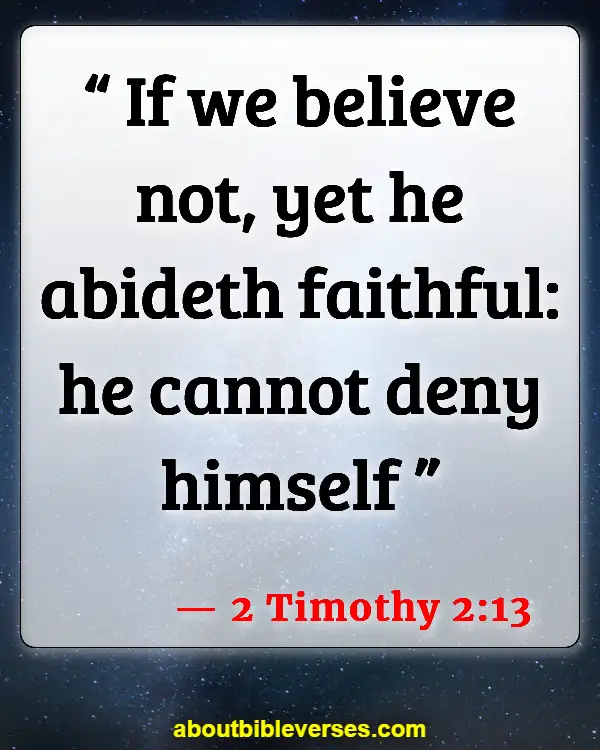 Bible Verses On God Is Faithful To His Promises (2 Timothy 2:13)