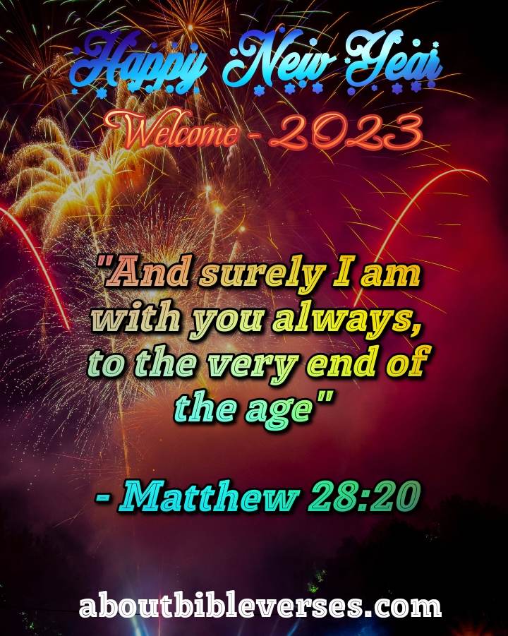 Happy New Year 2023 Bible Verse (Matthew 28:20)