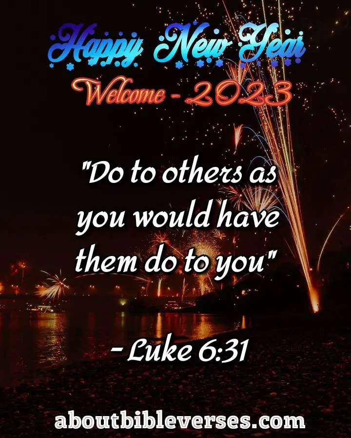 Happy New Year 2023 Bible Verse (Luke 6:31)