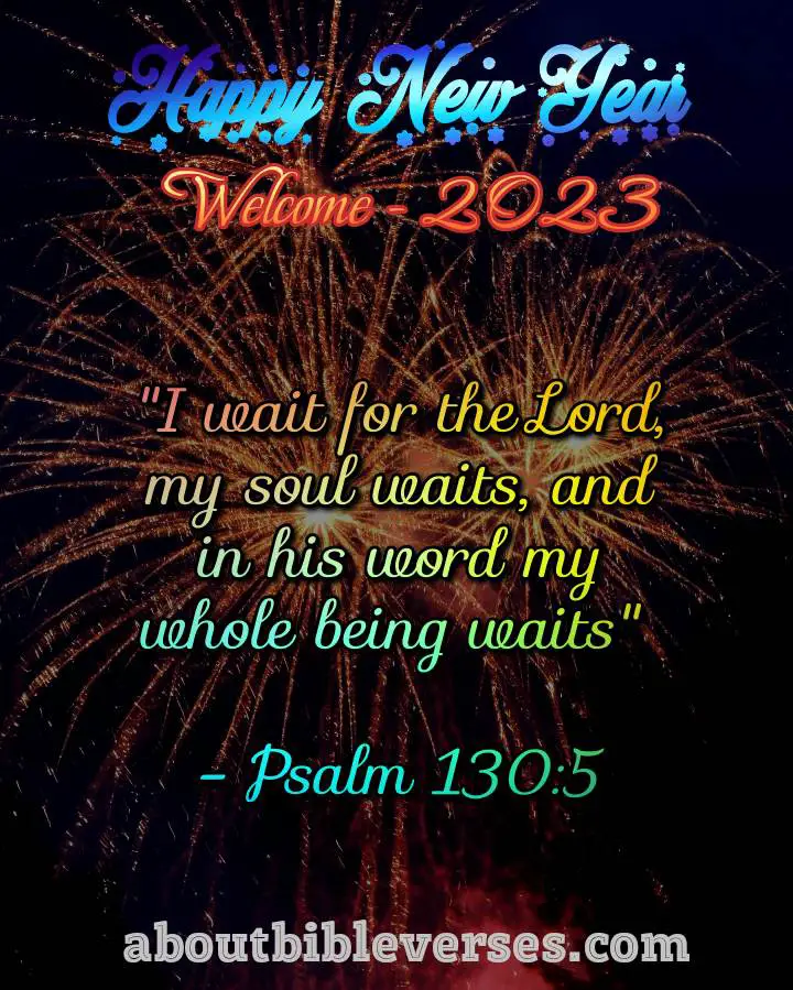 Happy New Year 2023 Bible Verse (Psalm 130:5)