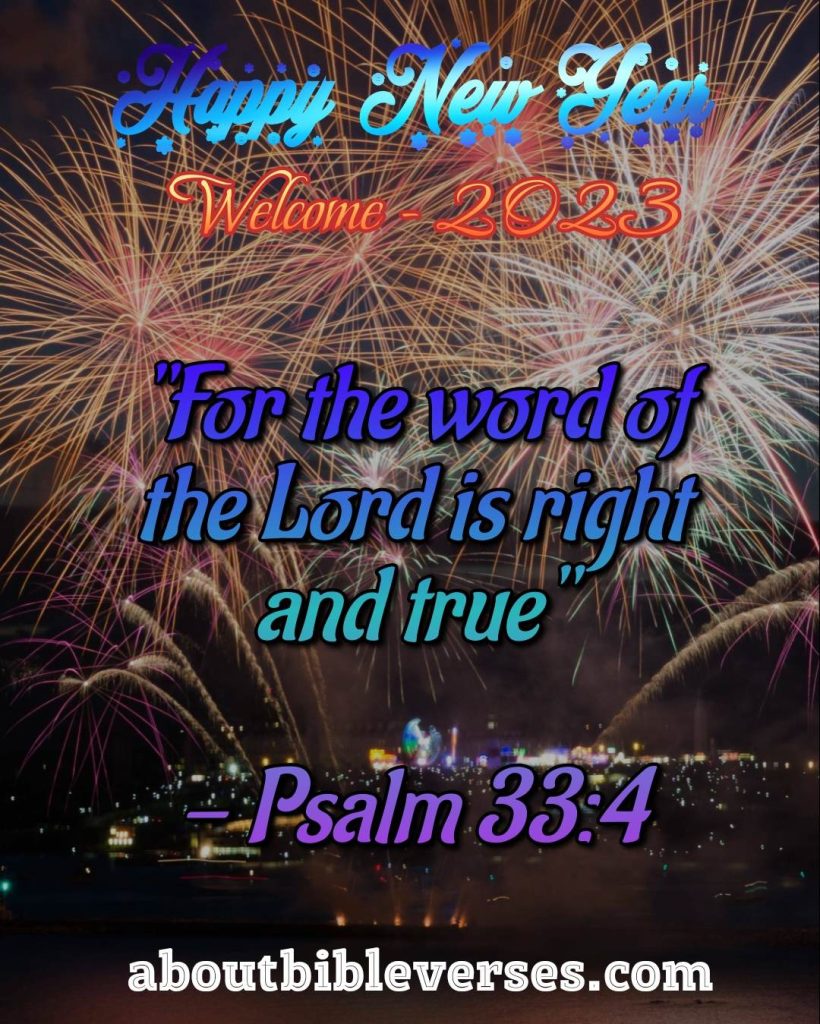 Happy New Year 2023 Bible Verse (Psalm 33:4)