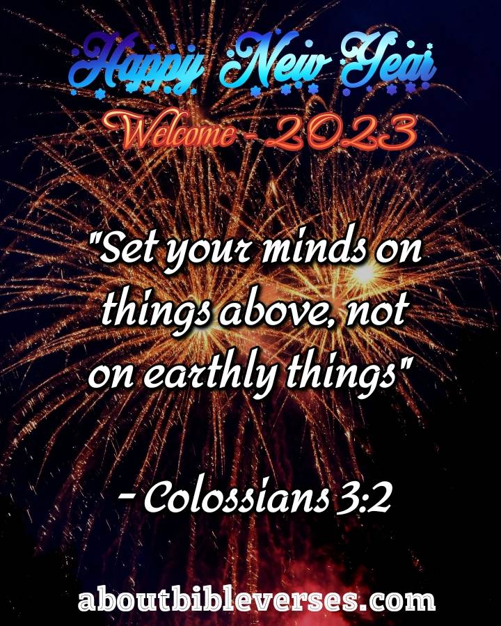 Happy New Year 2023 Bible Verse (Colossians 3:2)