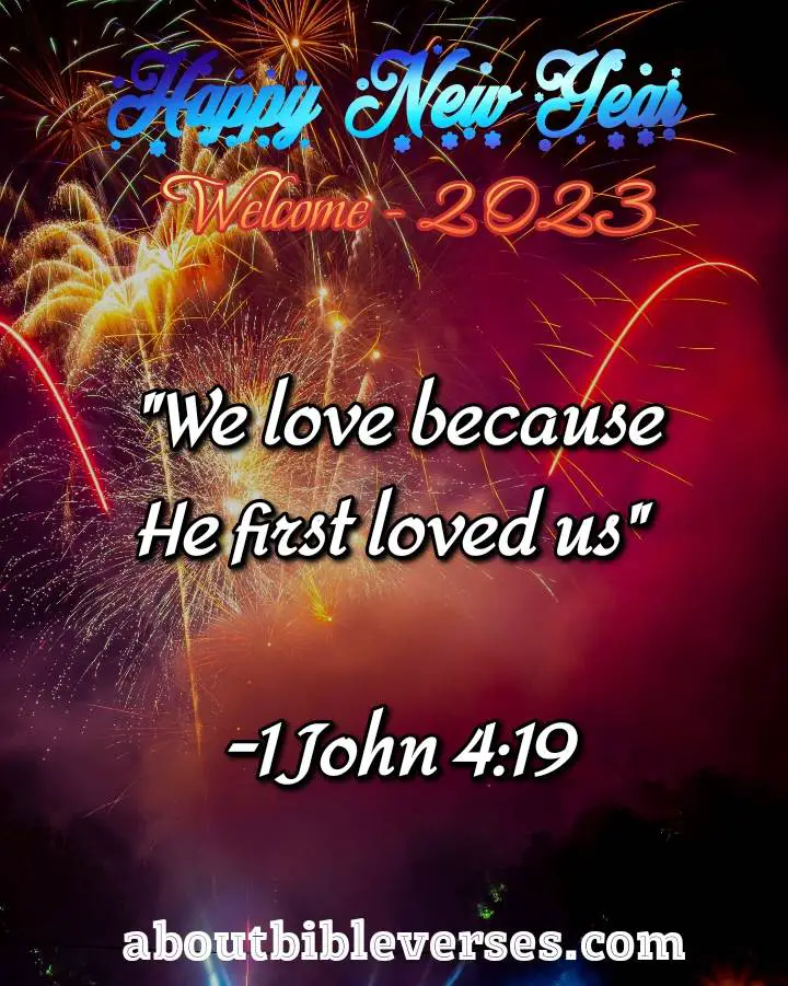 Happy New Year 2023 Bible Verse (1 John 4:19)