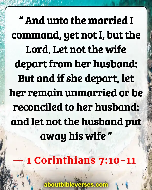 Bible Verses About Forgiving Your Spouse (1 Corinthians 7:10-11)