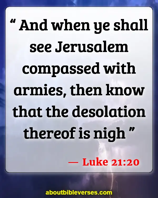Bible Verses About Abomination Of Desolation (Luke 21:20)