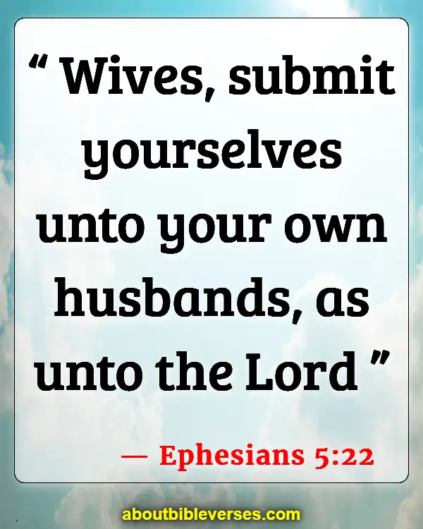Bible Verses For A Wife That Disrespects Her Husband (Ephesians 5:22)