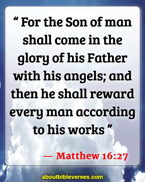 Bible Verses About Rewards In Heaven (Matthew 16:27)