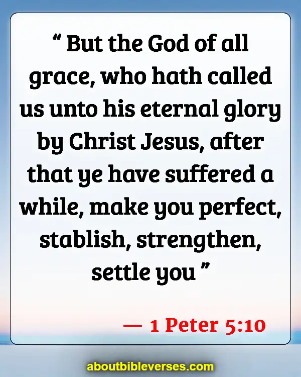 Bible Verses About Strength In Hard Times (1 Peter 5:10)