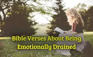 Bible Verses About Being Emotionally Drained