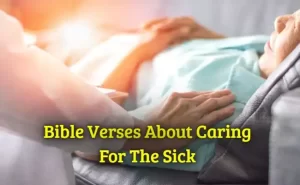 Bible Verses About Caring For The Sick