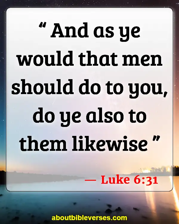 Bible Verses About Doing The Right Thing (Luke 6:31)