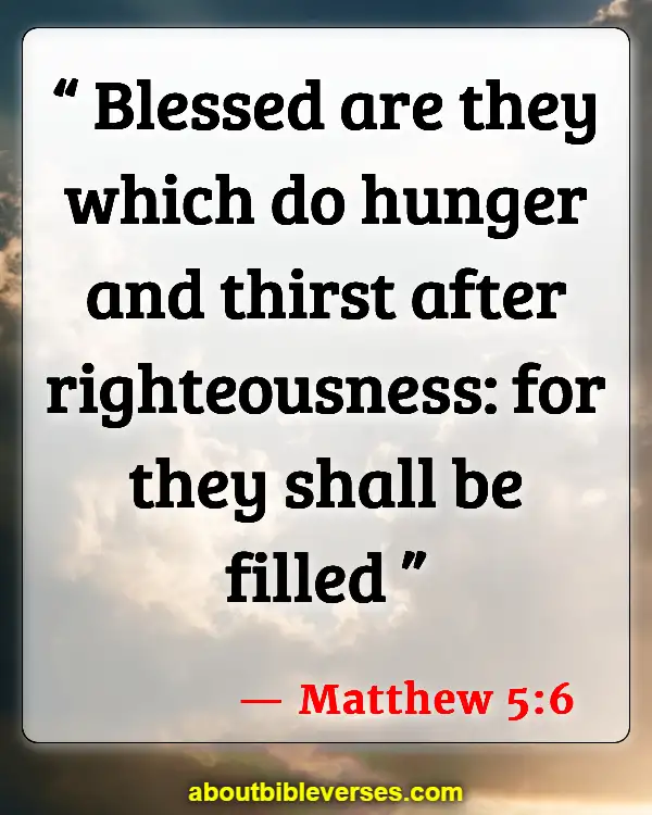 Bible Verses About Building A Relationship With God (Matthew 5:6)