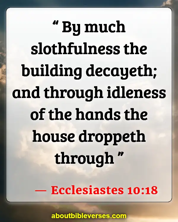 Bible Verses About Idleness (Ecclesiastes 10:18)