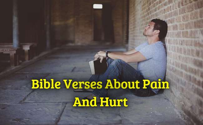 Bible Verses About Pain And Hurt
