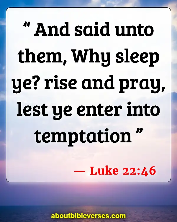 Bible Verses About Sleeping Too Much (Luke 22:46)