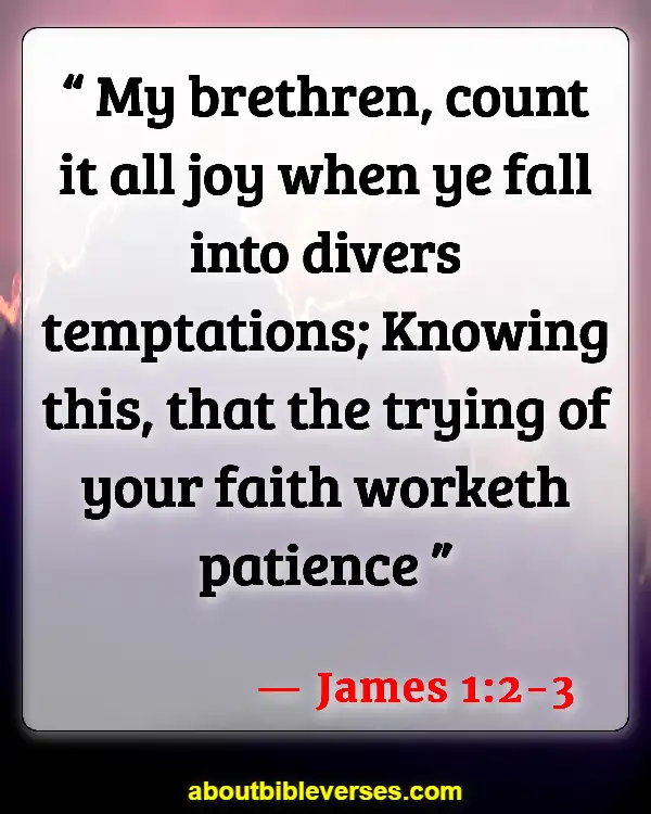 Bible Verses About Praising God During Trials (James 1:2-3)
