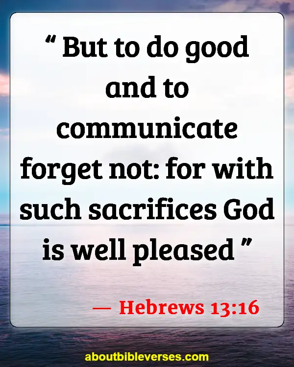 Bible Verses For Selfish Person (Hebrews 13:16)