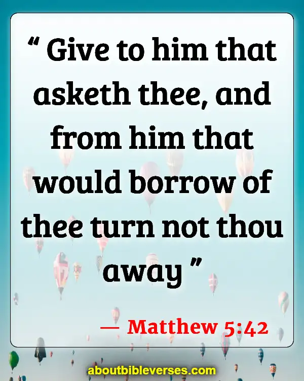 Bible Verses For Selfish Person (Matthew 5:42)
