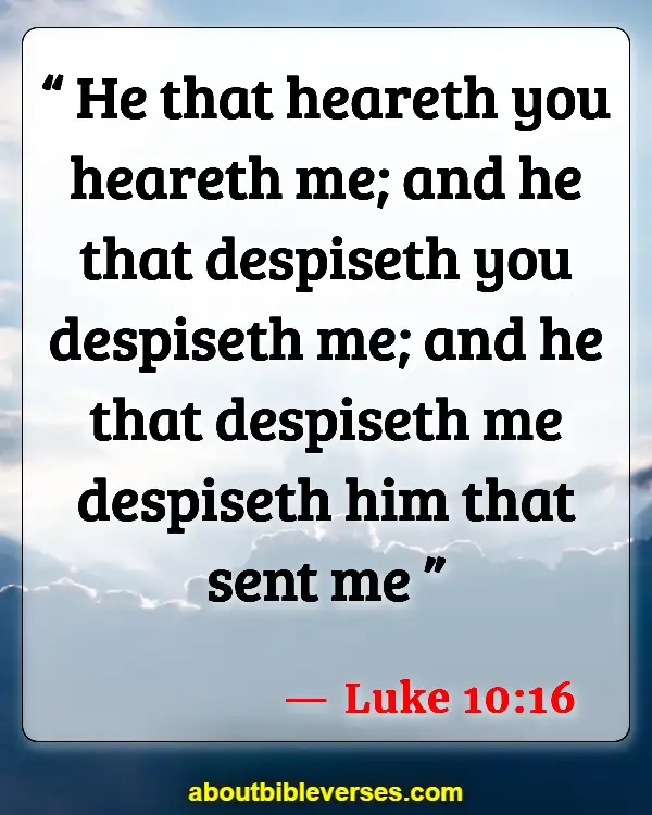 Bible Verses For Abandonment And Rejection (Luke 10:16)