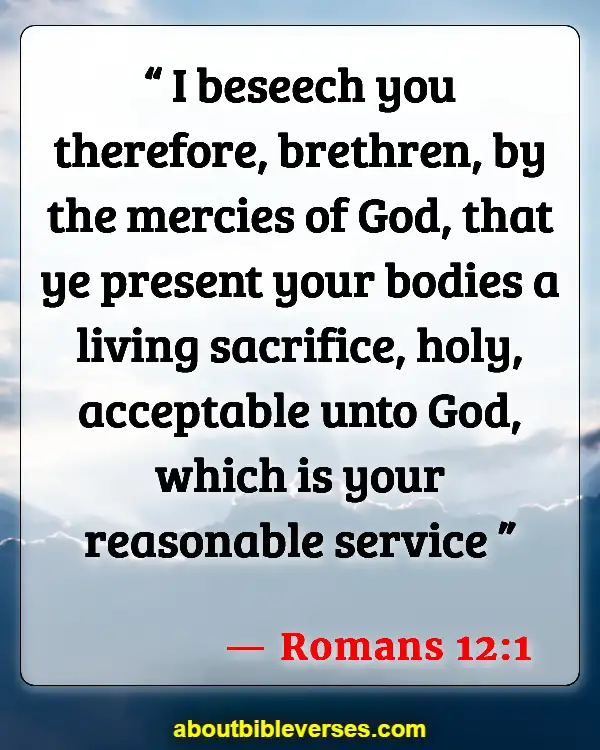 Bible Verses About Respecting Your Body (Romans 12:1)