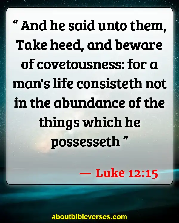 Bible Verses About Greed And Selfishness (Luke 12:15)