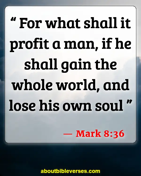 Bible Verses About Warning To The Rich (Mark 8:36)