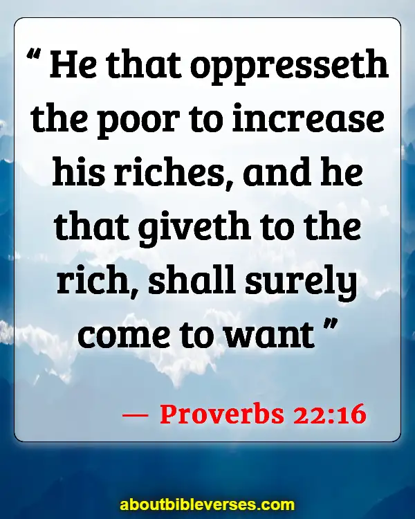 Bible Verses About Warning To The Rich (Proverbs 22:16)