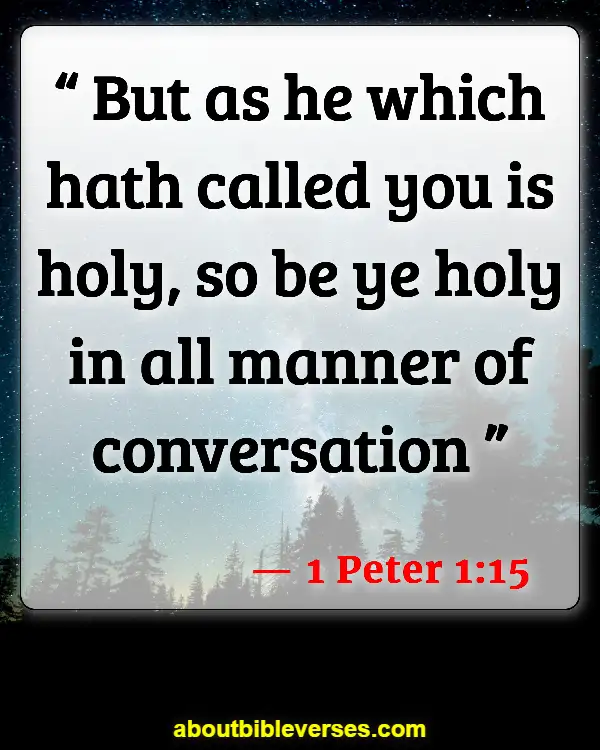 Bible Verses About Respecting Your Body (1 Peter 1:15)
