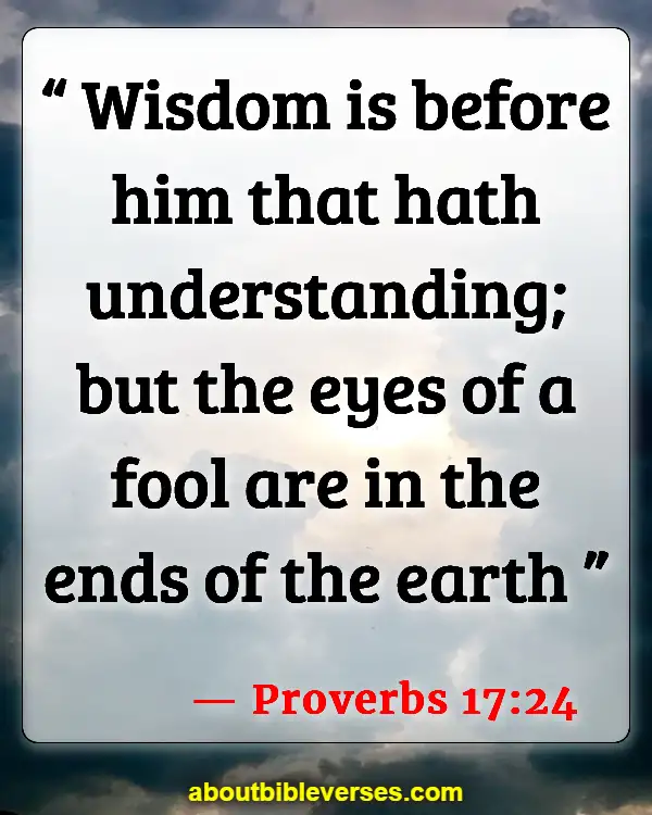 Bible Verses About Discernment (Proverbs 17:24)