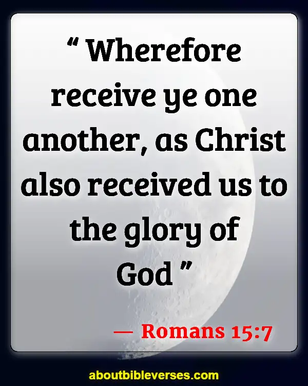 Bible Verses Self Bio Quotes (Romans 15:7)