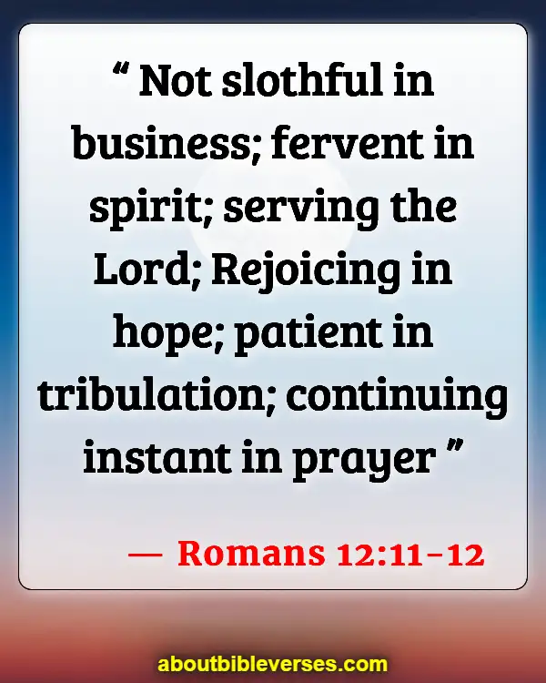 Bible Verse About Consistency (Romans 12:11-12)