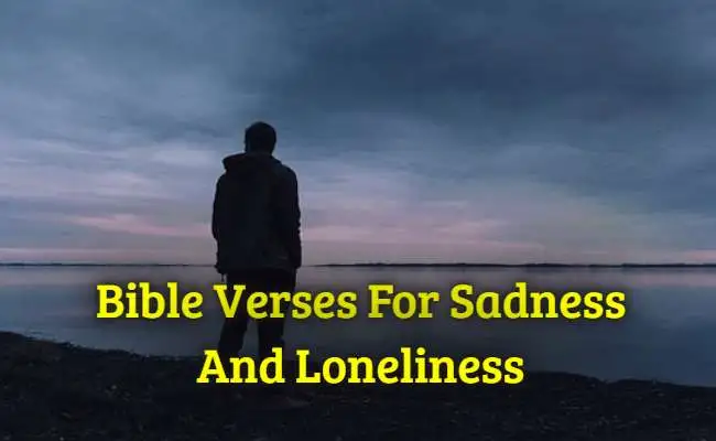 Bible Verses For Sadness And Loneliness
