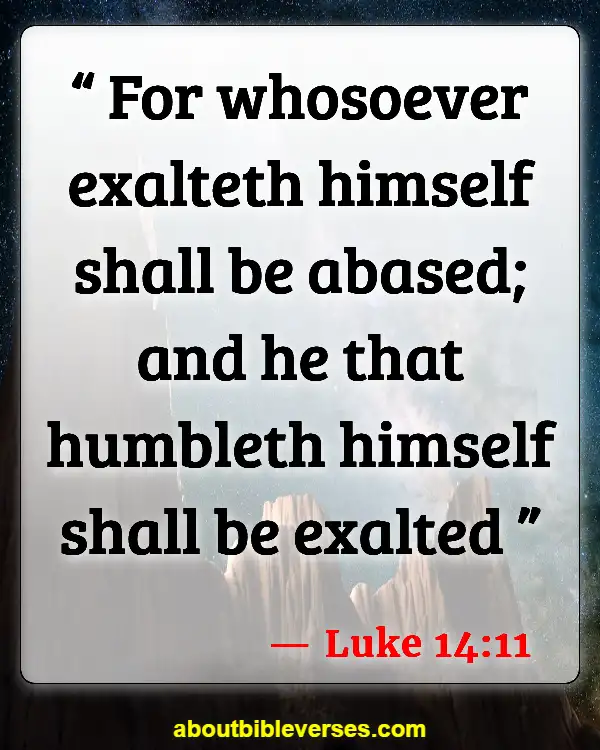 Bible Verses Humble Yourself Under The Mighty Hand Of God (Luke 14:11)