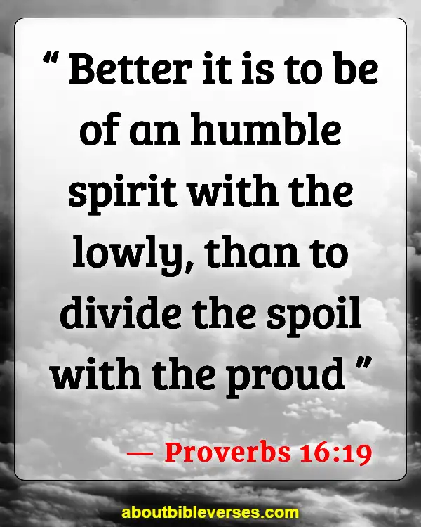 Bible Verses For God Lifts The Humble (Proverbs 16:19)