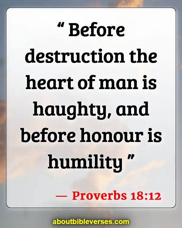 Bible Verses About Arrogance (Proverbs 18:12)