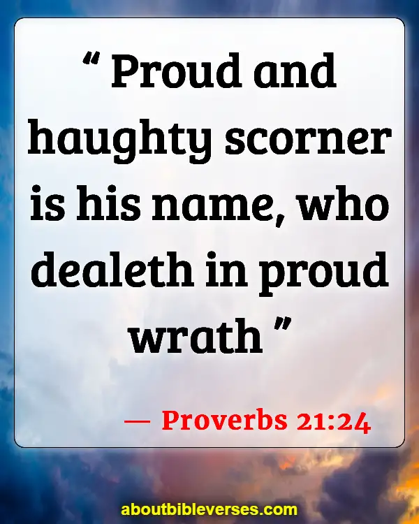 Scripture Of Consequences Of Pride (Proverbs 21:24)