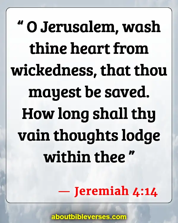 Bible Verses About Cleanliness (Jeremiah 4:14)