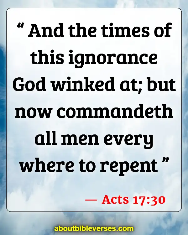 Bible Verses God Does Not Force Himself On Anyone (Acts 17:30)