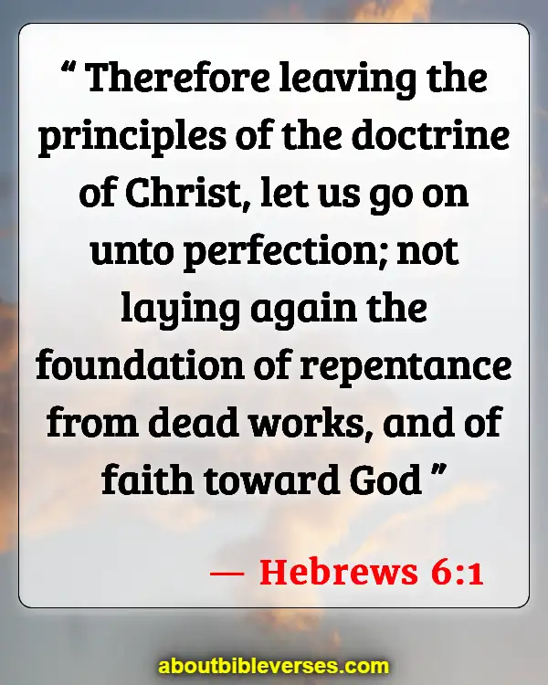 Bible Verses About Forgetting The Past And Moving Forward (Hebrews 6:1)